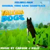 Feelings (From "Talking Dogs") (feat. Carson Kelly Games) (feat. Carson Kelly Games) - Single album lyrics, reviews, download