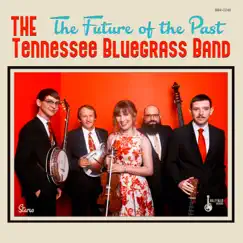 The Future of the Past by The Tennessee Bluegrass Band album reviews, ratings, credits
