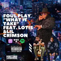 What it Take (feat. LotisMusic & Lil Crimson) - Single by Foulplay 63 album reviews, ratings, credits