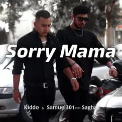 Sorry Mama (feat. Saghar) - Single by KIDDO & Samuel 301 album reviews, ratings, credits