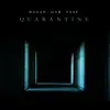 Quarantine (feat. YA$E) - Single album lyrics, reviews, download