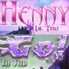 Henny / Go! - Single album lyrics, reviews, download