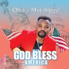 God Bless America - Single by Olivier Mutshipayi album reviews, ratings, credits