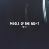 Middle of the Night - Single album lyrics, reviews, download