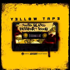 Yellow Tape - Single by TooSix Blanco & Passport Scoob album reviews, ratings, credits