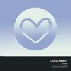 Cold Heart - Single album lyrics, reviews, download