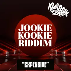 Expensive (Jookie Kookie Riddim) Song Lyrics