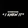 I Knew it - Single album lyrics, reviews, download