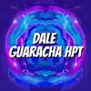 Dale Guaracha HPT (feat. DJ ALAR3) - Single album lyrics, reviews, download
