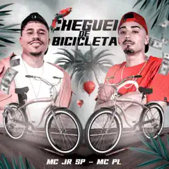 Cheguei de Bicicleta - Single by MC JR SP & MC PL album reviews, ratings, credits