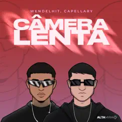 Câmera Lenta - Single by Altamira, Capellary & WENDELHIT album reviews, ratings, credits