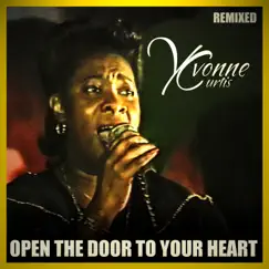 Open the Door to Your Heart (Remixed) - Single by Yvonne Curtis album reviews, ratings, credits