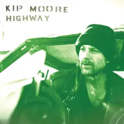 Highway - EP by Kip Moore album reviews, ratings, credits