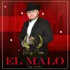 El Malo (En Vivo Con Banda Los Populares Del Llano) - Single album lyrics, reviews, download
