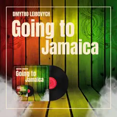 Going To Jamaica - Single by Dmytro Leibovych album reviews, ratings, credits