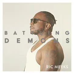 Battling Demons - Single by Ric Meeks album reviews, ratings, credits