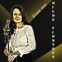 Free Me - Single by Hilde Fjørtoft album reviews, ratings, credits