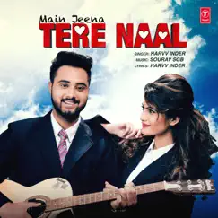 Main Jeena Tere Naal - Single by Harvv Inder & Sourav SGB album reviews, ratings, credits