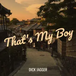 That's My Boy - Single by Dick Jagger album reviews, ratings, credits