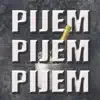 Pijem (feat. Tiz & Vejvi) - Single album lyrics, reviews, download