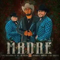 Madre - Single by Los Originales De La Baja & Isrrael Bravo y Su Grupo album reviews, ratings, credits