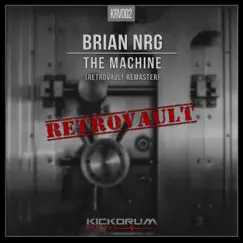 The Machine (RetroVault Remaster) - Single by Brian NRG album reviews, ratings, credits