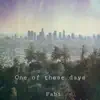 One of These Days - Single album lyrics, reviews, download