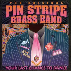 Your Last Chance to Dance by The Original Pin Stripe Brass Band album reviews, ratings, credits