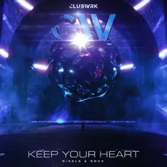 Keep Your Heart - Single by Rivals & DNVX album reviews, ratings, credits