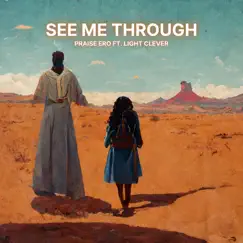 See me through (feat. Light Clever) [Live] - Single by Praise Ero album reviews, ratings, credits