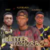 Better Tomorrow (feat. Dlawrenzz & 2Nez) - Single album lyrics, reviews, download
