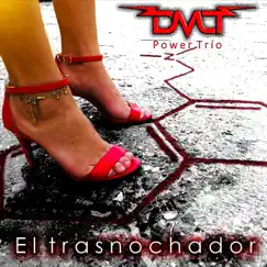 El Trasnochador by DMT Power Trio album reviews, ratings, credits