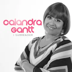 I Surrender - Single by Calandra Gantt album reviews, ratings, credits