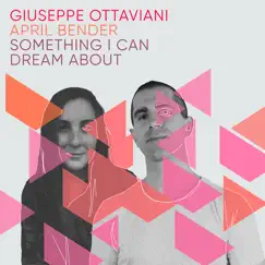 Something I Can Dream About - Single by Giuseppe Ottaviani & April Bender album reviews, ratings, credits