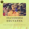 Iravendru Solvadha - Single album lyrics, reviews, download