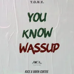 You Know Wassup - Single by A.W.O.L. Productions, Kice & Varn Curtis album reviews, ratings, credits