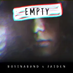 Empty (feat. Jaiden) - Single by Boyinaband album reviews, ratings, credits