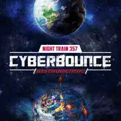 Cyberbounce (Instrumental) - Single by Night Train 357 album reviews, ratings, credits