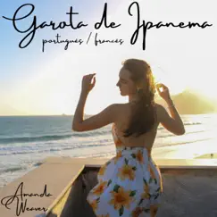 Garota de Ipanema - Single by Amanda Weaver album reviews, ratings, credits