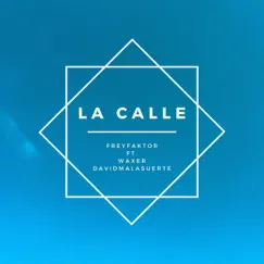 La Calle (feat. David MalaSuerte & Waxer) Song Lyrics