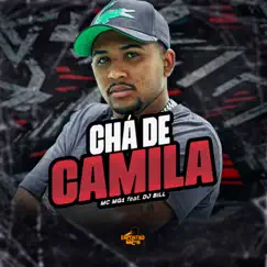 Chá de Camila (feat. DJ Bill) Song Lyrics