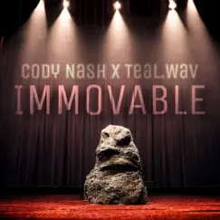 Immovable - Single by Cody Nash & Teal.Wav album reviews, ratings, credits