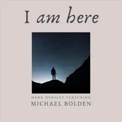 I Am Here (Call to Worship) [feat. Michael Bolden] - Single by Hank Hensley album reviews, ratings, credits