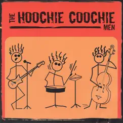 The Hoochie Coochie Men (feat. Rob Grosser & Tim Gaze) by The Hoochie Coochie Men album reviews, ratings, credits