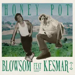 Honey Pot (feat. KESMAR) Song Lyrics