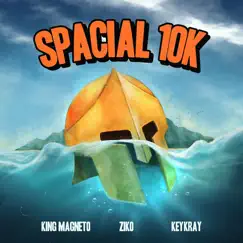 Spacial 10k - Single by King Magneto, Ziko & KeyKray album reviews, ratings, credits