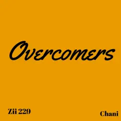 Overcomers (feat. Chani) - Single by Zii 229 album reviews, ratings, credits