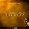 Better Days (feat. Crossbow Loc, Cassie Blu & Mac) song lyrics