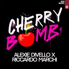 Cherry Bomb - Single by Alexie Divello & Riccardo Marchi album reviews, ratings, credits
