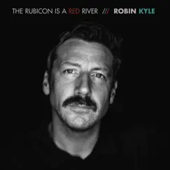 The Rubicon Is a Red River by Robin Kyle album reviews, ratings, credits